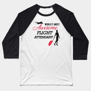 Flight Attendant - World's most awesome flight attendant Baseball T-Shirt